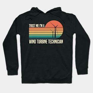 Trust Me, I'm a Wind Turbine Technician Hoodie